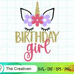 Unicorn Birthday Girl SVG, Unicorn Birthday Girl Digital File, Unicorn SVG
