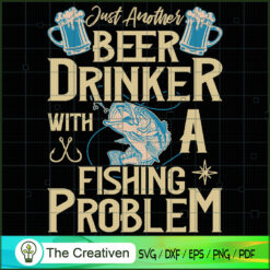 Just Another Beer Drinker Fishing SVG , Beer SVG, Drink SVG , Summer Drink SVG
