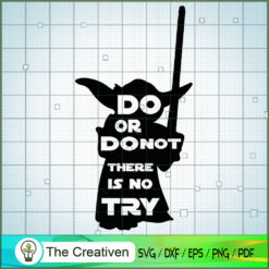 Do Or Do Not There Is No Try SVG, Star Wars SVG, The Mandalorian SVG