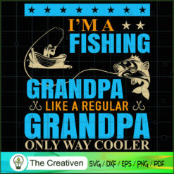 Fishing Grandpa Like Regular Grandpa SVG , Fishing SVG, Fishing Boat SVG , Bass Fish SVG , Fisherman SVG , Fishing Hook SVG
