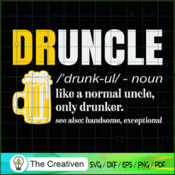Druncle Definition Saying SVG , Beer SVG, Drink SVG , Summer Drink SVG