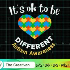 It's Ok to Be Different Autism Awareness SVG , Autism Awareness SVG , Love Autism SVG