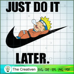 Naruto Nike Just Do It Later SVG, Nike SVG , Nike Naruto SVG , Naruto Shippuden SVG , Naruto Nike SVG