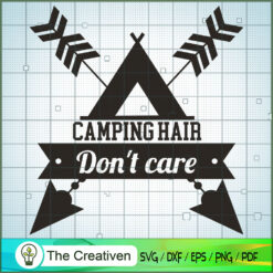Camping Hair Don't Care SVG, Camping SVG, Adventure SVG, Love Camper SVG, Travel SVG