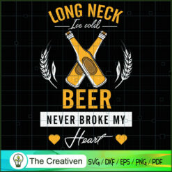 Beer Never Broke My Heart Funny Beer SVG, Trending SVG, Summer Time SVG, Drinking SVG