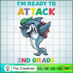 Im Ready to Attack 2nd Grade Shark SVG, Shark SVG, Back To School SVG