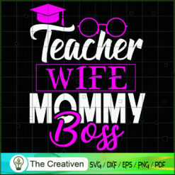 Teacher Wife Mommy Boss SVG, Mommy SVG, Mother SVG