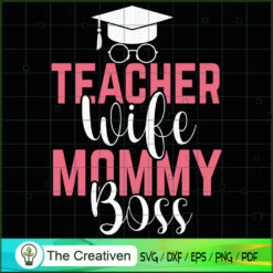 Boss Teacher Wife Mommy SVG, Mommy SVG, Mother SVG