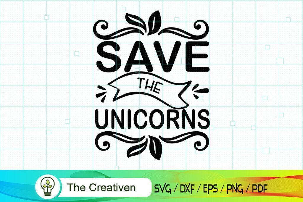 Save The Unicorns SVG , Unicorn Digital File , Unicorn SVG - Premium ...