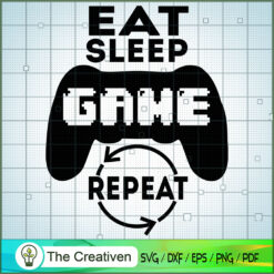 Eat Sleep Game Repeat SVG, Gaming SVG, Trending SVG, Game Controller SVG
