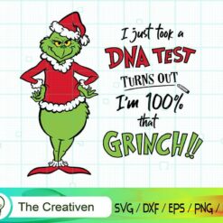 I Just Took a DNA Test Turns Out I'm 100% That Grinch!! SVG , Grinch SVG, Christmas Tree SVG, Merry Christmas SVG