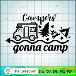 Campers Gonna SVG, Camping SVG, Adventure SVG, Love Camper SVG, Travel SVG