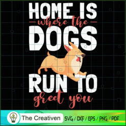 Home Is Where The Gods Run To Greet You SVG , Dog SVG , Dog Silhouette , Corgi Silhouette