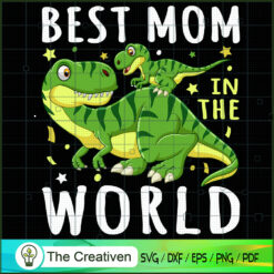 Best Mom Dinosaur World SVG, Dinosaur T-rex SVG, Jurassic Park SVG, Jurassic World SVG