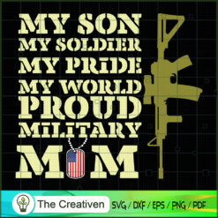 My Son My Soldier My Pride My World SVG , Veteran SVG, Veterans Day SVG, US Army SVG, American Flag SVG