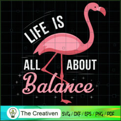 Flamingo Life is All About Balance SVG, Animal Lover SVG, Flamingo  SVG