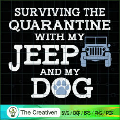 Surviving Quarantine with Jeep and Dog SVG, Jeep SVG, Dog Quotes SVG