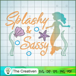 Splashy and Sassy SVG, Mermaid SVG Summer SVG, Mermaid SVG, Mermaid Cut File, Mermaid Clipart