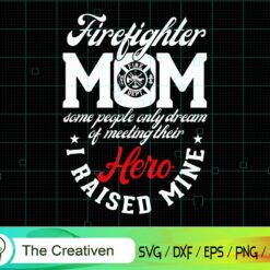 Firefighter Mom I Raised Mine SVG , Fireman Flag SVG, Firefighter American Flag SVG, Fire Department Flag SVG, Axe Fire Hydrant SVG