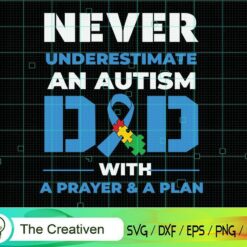 Never Underestimate an Autism Dad SVG , Autism Awareness SVG , Love Autism SVG