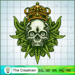 King Cannabis Skull and Weed Leaf SVG, King Cannabis SVG, Weed SVG