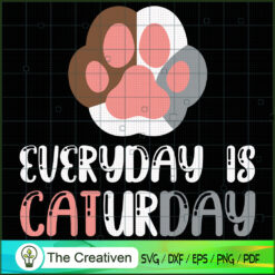 Everyday Is Caturday SVG , Cat SVG files For Cricut, Cat SVG, Cat Silhouette