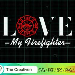 Love My Firefighter Wife Girlfriend SVG , Fireman Flag SVG, Firefighter American Flag SVG, Fire Department Flag SVG, Axe Fire Hydrant SVG