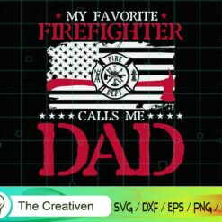 My Favorite Firefighter Calls Me Dad SVG , Fireman Flag SVG, Firefighter American Flag SVG, Fire Department Flag SVG, Axe Fire Hydrant SVG