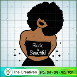 Black Woman Is Beautiful SVG, Africa Woman SVG, Black Woman SVG