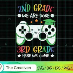2nd GRADE Done 3rd Grade Here We Come SVG, 2nd GRADE Done 3rd Grade Here We Come Digital File, Back to School Controller SVG