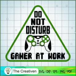 Do Not Disturb Gamer at Work SVG, Gaming SVG, Trending SVG, Game Controller SVG