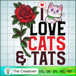 I Love Cats And Tats SVG , Cat SVG files For Cricut, Cat SVG, Cat Silhouette