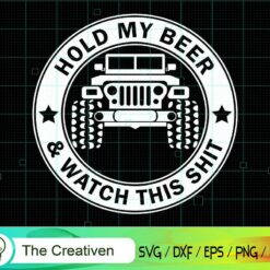 Jeep SVG Hold My Beer and Watch This SVG, Jeep SVG Hold My Beer and Watch This Digital File, Jeep SVG