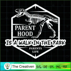 Parenthood is a Walk in the Park SVG, Dinosaur T-rex SVG, Jurassic Park SVG, Jurassic World SVG