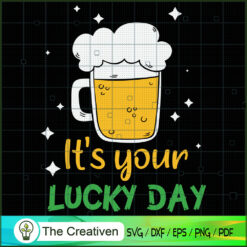 Its Your Lucky Day Beer Drinking Patrick SVG , Beer SVG, Drink SVG , Summer Drink SVG