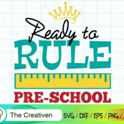Ready to Rule Pre School SVG, Ready to Rule Pre School Digital File, Back to School Rule SVG