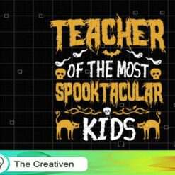 Teacher Of The Most Spooktacular Kids SVG, Teacher Of The Most Spooktacular Digital File, Halloween Quotes SVG