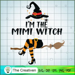 I'm the Mimi Witch Hat Broom Halloween SVG, Hat Broom SVG, Halloween SVG