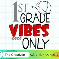 1st Grade Vibes Only Back to School SVG, 1st Grade Vibes Only Back to School Digital File, Back to School Quotes SVG