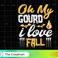 Oh My Gour I Love Fall SVG, Oh My Gour I Love Fall Digital File, Halloween SVG