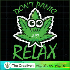 Don't Panic Weed SVG , Marijuana Leaf SVG, Cannabis SVG, Pot Leaf SVG, Weed SVG
