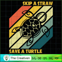 Skip a Straw, Save a Turtle Vintage SVG, Loves Turtle SVG, Turtle SVG