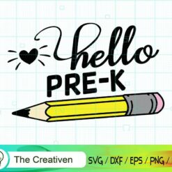 Hello Pre-k Grade School SVG, Hello Pre-k Grade School Digital File, Back to School SVG, Graduation SVG