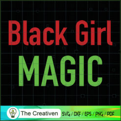 Black Girl Magic SVG, Life Quotes SVG, Afro-American SVG