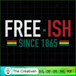 Free-ISH Since 1865 SVG, Life Quotes SVG, Afro-American SVG