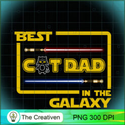 Best Cat Dad In The Galaxy Star Swars PNG, Cat Dad PNG, Star Wars PNG