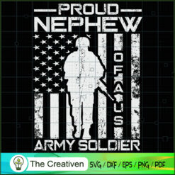 Proud Nephew of a US Army Soldier SVG , Veteran SVG, Veterans Day SVG, US Army SVG, American Flag SVG