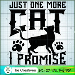 Just One More Cat I Promise SVG , Cat SVG files For Cricut, Cat SVG, Cat Silhouette