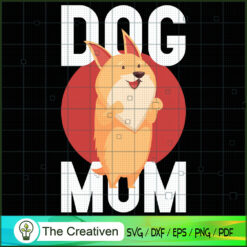 Dog Mom SVG , Dog SVG , Dog Silhouette , Mother Day SVG