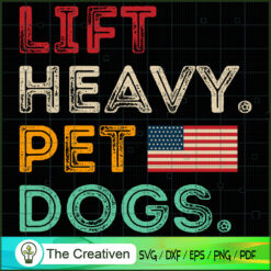 Lift Heavy Pet Dogs Gym SVG, Life Quotes SVG, Pet Dogs SVG